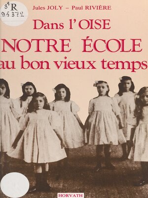 cover image of Dans l'Oise, notre école au bon vieux temps